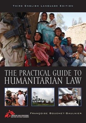 Practical Guide to Humanitarian Law Françoise Bouchet-Saulnier Taschenbuch 2013