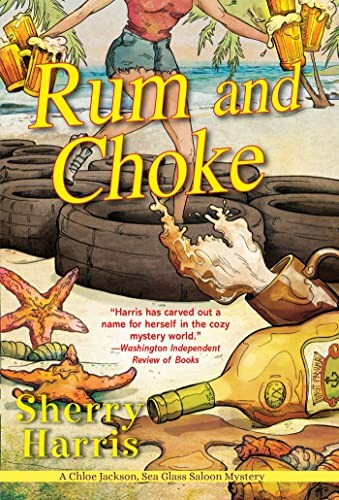 Rum and Choke (A Chloe Jackson Sea Glass Saloon Mystery (#4)).by Harris New**