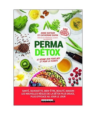 Perma détox: Le régime bon pour toi et pour la planète, Dufour, Anne; Dupin, 