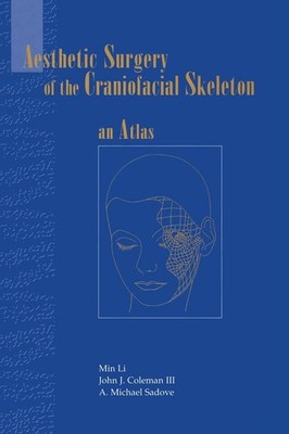Aesthetic Surgery of the Craniofacial Skeleton: An Atlas (Undergraduate Text...