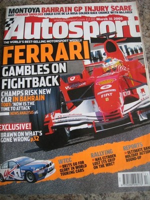 AUTOSPORT MAR 2005 MONTOYA BAHRAIN GP FERRARI WTCC RALLYING BRAWN GONE WRONG