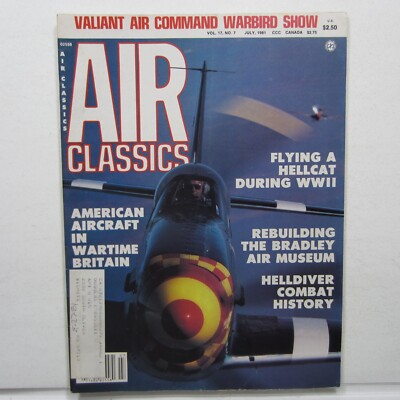 Air Classics Jul 1981 Vol 17 No 7 SB2C Helldiver, Corsair, Navy F6F Hellcat