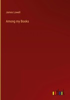 James Lowell | Among My Books | Buch | Englisch (2023) | Gebunden