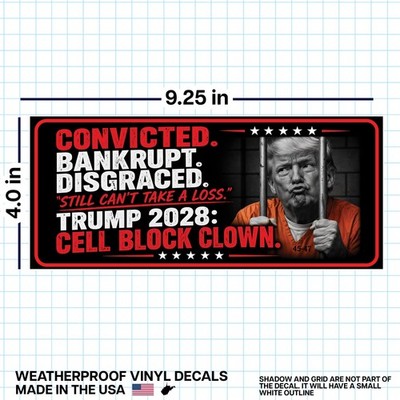 Convicted Bankrupt Disgraced Trump 2028 Bumper Sticker Funny Anti Trump Decal