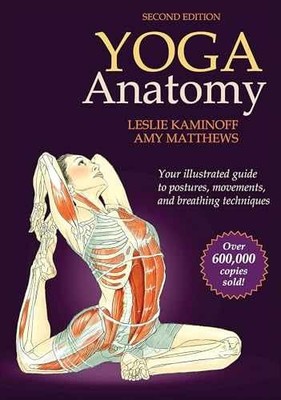 Yoga Anatomy - Paperback, by Kaminoff Leslie; Matthews Amy - Very Good h