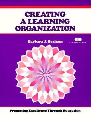 Creating a Learning Organization: Promoting Excellence Through Change (Cr - GOOD