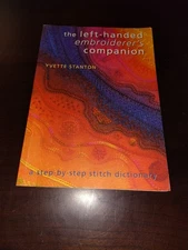 The Left Handed Embroiderers Companion by Yvette Stanton ~ 2010 Paperback VG