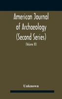 Unknown | American Journal Of Archaeology (Second Series) The Journal Of The...