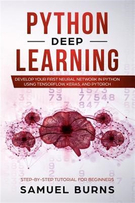 Python Deep learning: Develop your first Neural Network in Python Using Tenso...