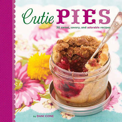 Cutie Pies: 40 Sweet, Savory, and Adorable Recipes by Dani Cone (Hardback) New