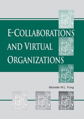 e-Collaborations and Virtual Organizations by Michelle W.L. Fong (English) Hardc