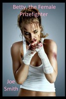 Betty, The Female Prizefighter Joe Smith Taschenbuch Kartoniert / Broschiert
