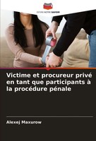 Alexej Maxurow | Victime Et Procureur Privé En Tant Que Participants à La...