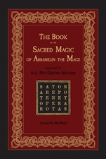 The Book of the Sacred Magic of Abramelin the Mage