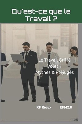 Qu'est-ce que le Travail ? by Rf Rioux (French) Paperback Book