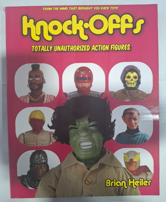 Knock-Offs: Totally Unautorized Action Figures Paperback English By Brian Heiler