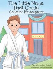 The Little Ninja That Could: Conquer Kindergarten by Mallory Howell (English) Ha