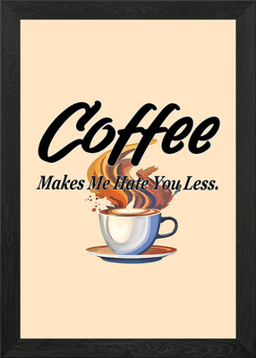 Coffee Makes Me Hate You Less Framed Wall Art Poster Canvas Print Picture