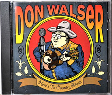 CD Don Walser Here's to Country Music -Sugar Moon -Americana LIKE NEW -Coupons!