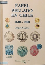 "PAPEL SELLADO EN CHILE 1640- 1980/ Chilean Revenue Paper. Price Guide