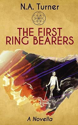 Die ersten Ringträger: Eine Novelle von N A Turner - neue Kopie - 9781707522736