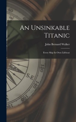 Walker - An Unsinkable Titanic  Every Ship its own Lifeboat - New hard - X555z