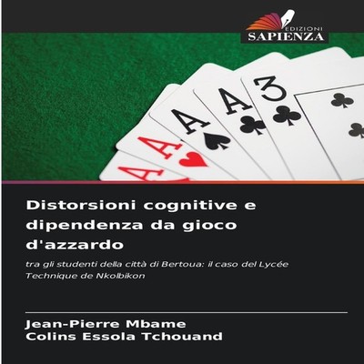 Distorsioni cognitive e dipendenza da gioco d'azzardo Jean-Pierre
