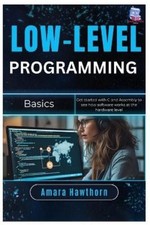 Amara Hawthorn Low-Level Programming Basics (...