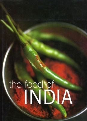 The Food of India - Priya Wickramasinghe & Carol Selva Rajah (Hardcover, 2002)
