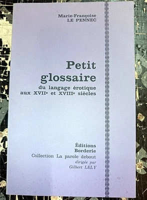 CURIOSA EROTISME PETIT GLOSSAIRE DU LANGAGE EROTIQUE AUX 18e et 19e SIECLES - Photo 1/3