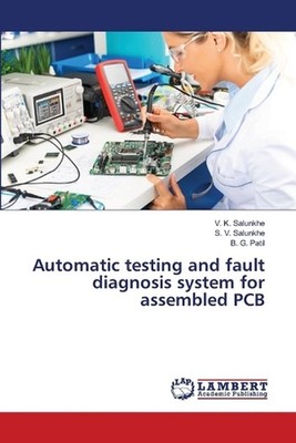 Automatic testing and fault diagnosis system for assembled PCB by V.K. Salunkhe