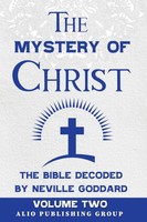 Neville Goddard | The Mystery Of Christ The Bible Decoded By Neville Goddard