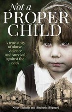 Not a Proper Child by Nicholls, Nicky; Sheppard, Elizabeth