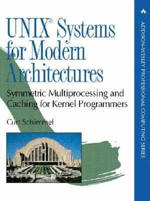Unix Systems for Modern Architectures: - Paperback, by Schimmel Curt - Good
