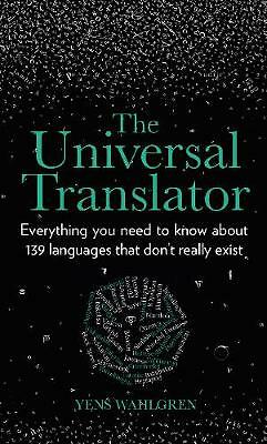 The Universal Translator : Everything You Need To Know About 139 Languages That Dont Really Exist Yens Wahlgren - Image 4