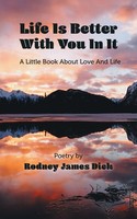 Life Is Better With You In It | A Little Book About Love And Life | Dick | Buch