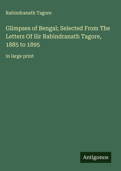 Rabindranath Tagore | Glimpses Of Bengal; Selected From The Letters Of Sir...-image