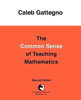 Caleb Gattegno The Common Sense of Teaching Mathematics (Taschenbuch)