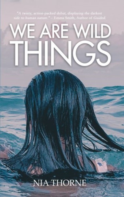 We Are Wild Things by Nia Thorne (Paperback Book)