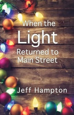 When the Light Returned to Main Street Jeff Hampton Taschenbuch Englisch 2015