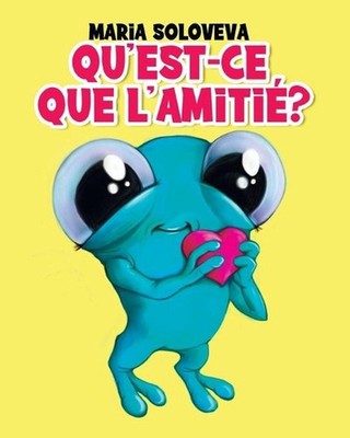 Qu'est-ce que l'amiti? by Maria Soloveva (French) Paperback Book
