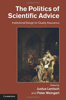 The Politics of Scientific Advice: Institutional Design for Quality Assurance, ,