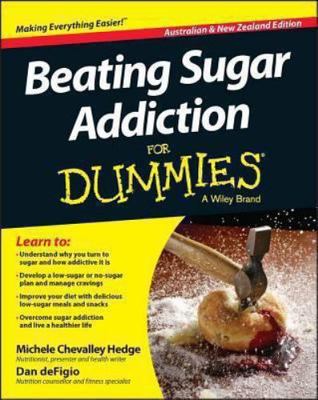 Beating Sugar Addiction for Dummies - Australia / Nz