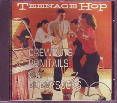 V.A. - CREWCUTS, PONYTAILS AND BOBBYSOCKS - Teenage CD