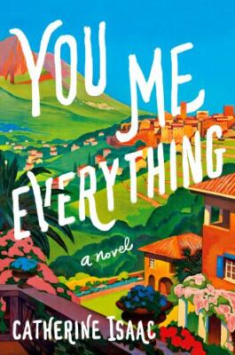 You Me Everything: A Novel by Isaac, Catherine - hardcover  -  New