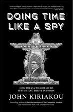 Doing Time Like a Spy: How the CIA Taught Me to Survive and Thrive in Prison (Pa