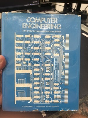 Computer Engineering : A DEC View of Hardware Systems Design by John E....