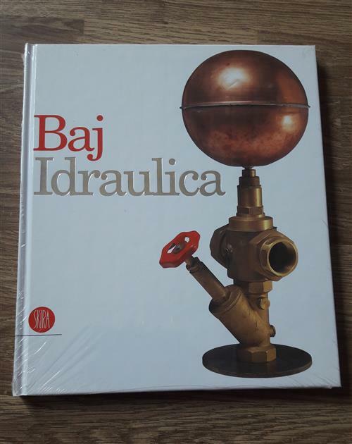 Baj. Idraulica Gillo Dorfles Skira 2003