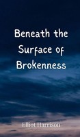 Elliot Harrison | Beneath The Surface Of Brokenness | Buch | Englisch (2025)