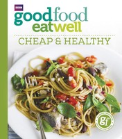 Good Food Eat Well: Cheap And Healthy | Good Food Guides | Englisch | Buch